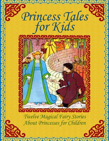 Princess Tales for Kids Twelve Magical Fairy Stories About Princesses for Children