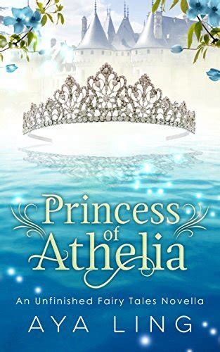 Princess of Athelia Unfinished Fairy Tales Book 15 Kindle Editon