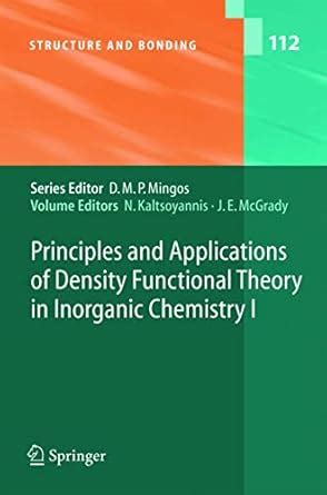 Principles and Applications of Density Functional Theory in Inorganic Chemistry I 1st Edition Kindle Editon