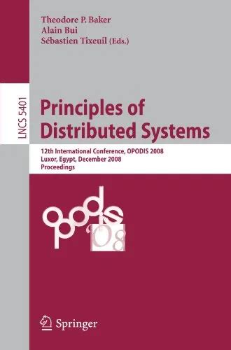 Principles of Distributed Systems 12th International Conference Reader