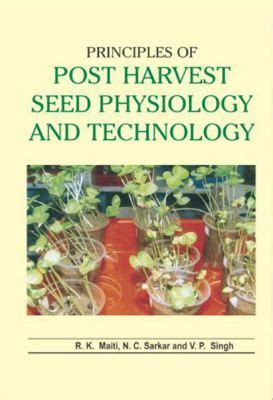 Principles of Post Harvest Seed Physiology and Technology PDF