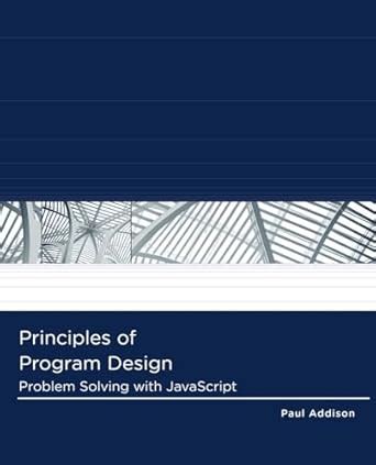 Principles.of.Program.Design.Problem.Solving.with.JavaScript Ebook Kindle Editon