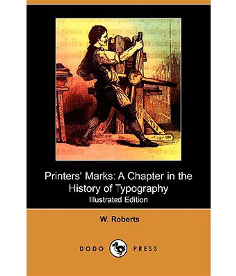 Printers Marks A Chapter in the History of Typography (Illustrated Edition) (Dodo Press) Epub