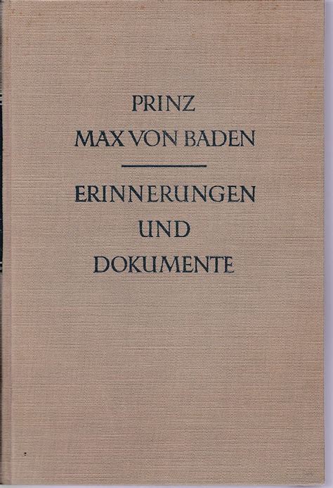 Prinz Max von Baden. Erinnerungen und Dokumente Ebook Kindle Editon