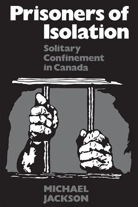 Prisoners of Isolation Solitary Confinement in Canada Epub