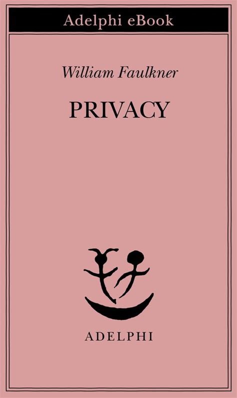 Privacy Opere di William Faulkner Italian Edition Reader