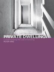 Private Dwelling Contemplating the Use of Housing Housing Planning and Design Series Reader