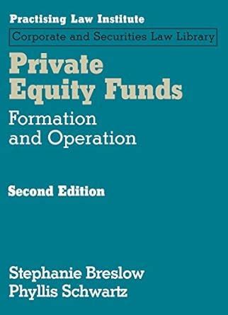 Private Equity Funds Formation and Operations 2nd Edition Kindle Editon