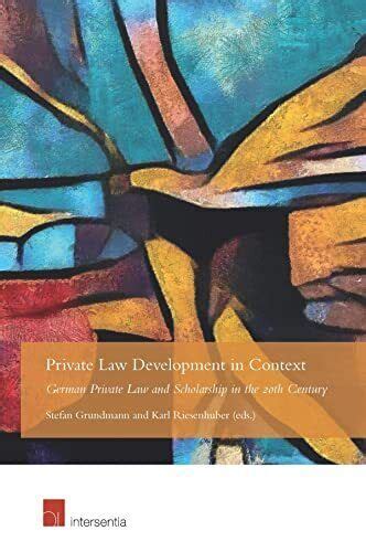 Private Law Development in Context German Private Law and Scholarship in the 20th Century Kindle Editon