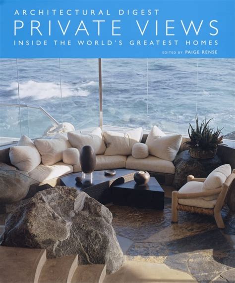Private Views: Inside the World's Greatest Homes (Architectural Digest) Reader