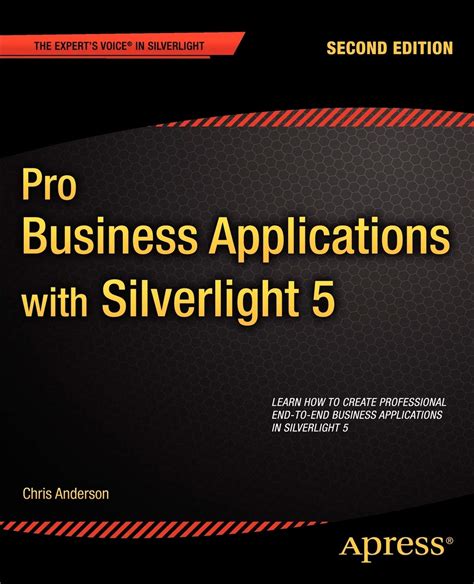 Pro Business Applications with Silverlight 5 Expert s Voice in Silverlight PDF