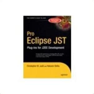 Pro Eclipse JST Plug-ins for J2EE Development 1st Edition PDF