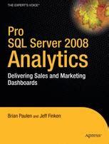 Pro SQL Server 2008 Analytics Delivering Sales and Marketing Dashboards Kindle Editon