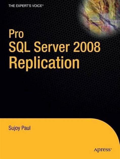 Pro SQL Server 2008 Replication Reader