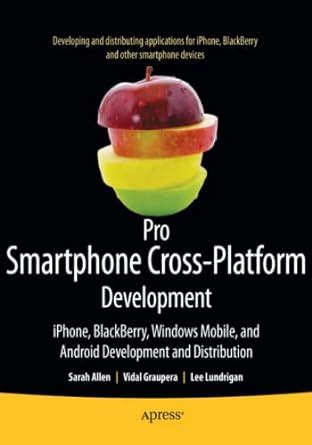 Pro Smartphone Cross-Platform Development IPhone, Blackberry, Windows Mobile and Android Development Kindle Editon