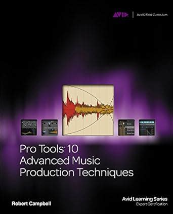 Pro Tools 10 Advanced Music Production Techniques Avid Learning Series Doc