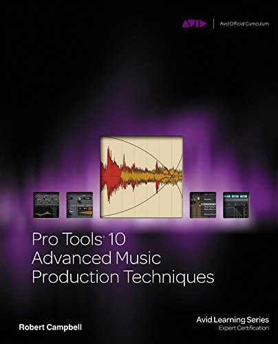 Pro Tools 10 Advanced Music Production Techniques Avid Learning Series Doc