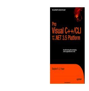 Pro Visual C++/CLI and the .NET 3.5 Platform (Books for Professionals by Professionals) Reader