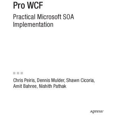 Pro WCF Practical Microsoft SOA Implementation Corrected 3rd Printing PDF