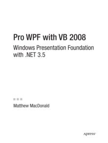 Pro WPF with VB 2008 Windows Presentation Foundation with NET 35 Expert s Voice in NET Doc