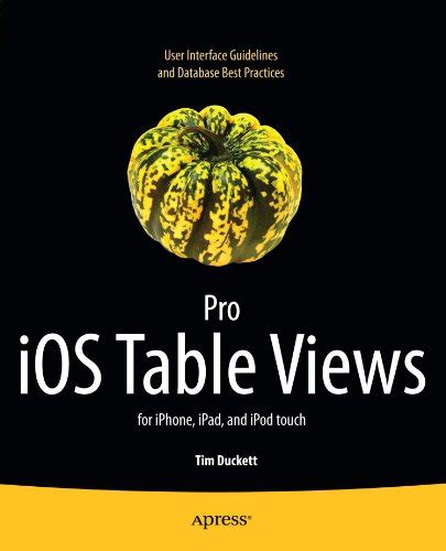 Pro iOS Table Views For iPhone, iPad, and iPod touch Epub