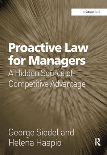 Proactive Law for Managers A Hidden Source of Competitive Advantage Epub