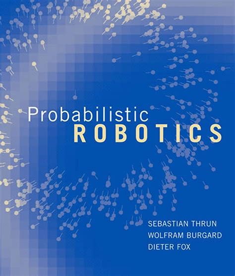 Probabilistic Robotics Intelligent Robotics and Autonomous Agents series Epub