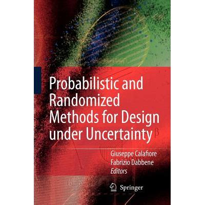 Probabilistic and Randomized Methods for Design under Uncertainty 1st Edition Reader