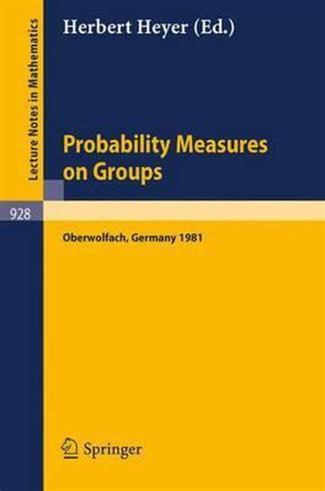 Probability Measures on Groups Proceedings of the Sixth Conference Held at Oberwolfach, Germany, Jun Kindle Editon