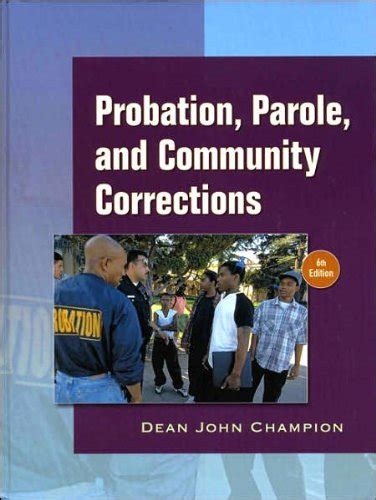 Probation Parole and Community Corrections 6th Edition Reader