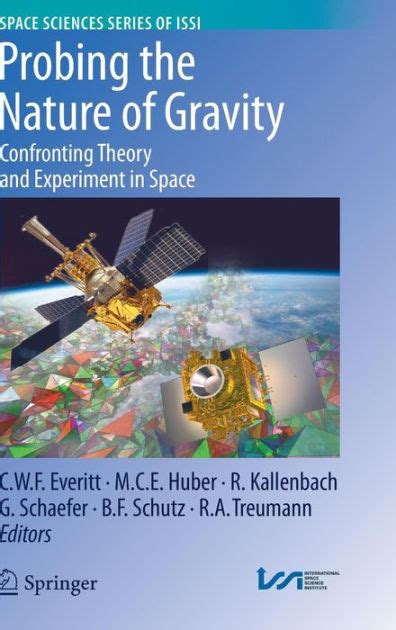 Probing the Nature of Gravity Confronting Theory and Experiment in Space 1st Edition Reader
