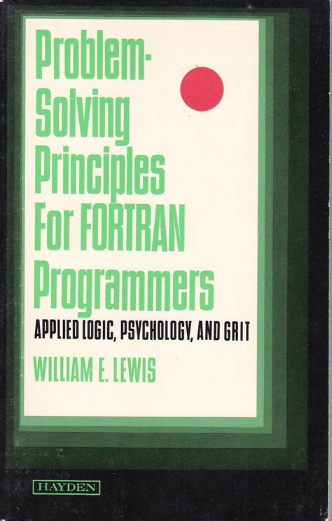 Problem-solving Principles for Fortran Programmers Applied Logic Psychology and Grit PDF