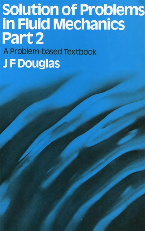 Problems And Solutions In Fluid Mechanics Douglas Kindle Editon