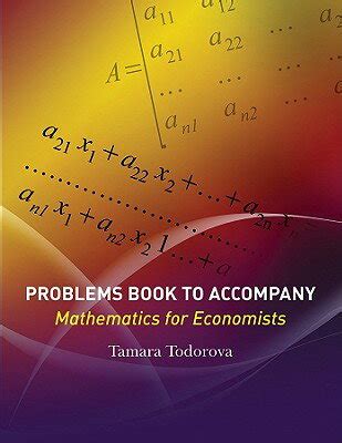 Problems Book to Accompany Mathematics for Economists Epub