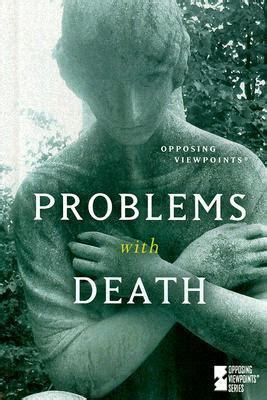 Problems With Death (Opposing Viewpoints) Reader
