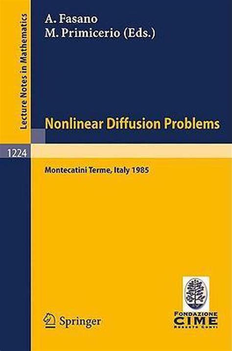 Problems in Nonlinear Diffusion Lectures given at the 2nd 1985 Session of the Centro Internazionale Epub