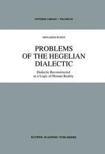 Problems of the Hegelian Dialectic Dialectic Reconstructed as a Logic of Human Reality PDF