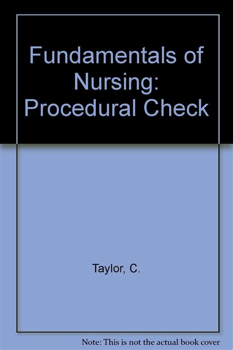 Procedure Checklists to Accompany Fundamentals of Nursing The Art and Science of Nursing Care Reader