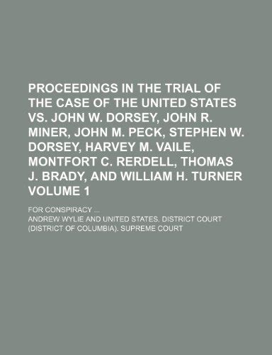 Proceedings in the Trial of the Case of the United States Vs. John W. Dorsey Doc