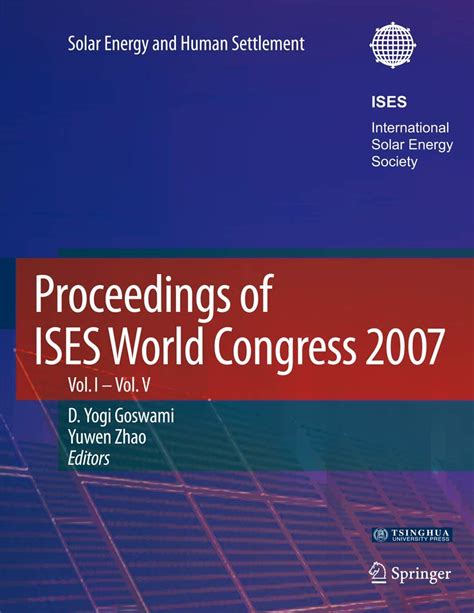 Proceedings of ISES World Congress 2007 Solar Energy and Human Settlement 1-5 Vols. 1st Edition Reader