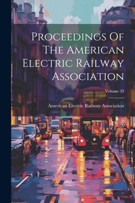 Proceedings of the American Electric Railway Association... Doc