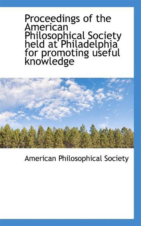 Proceedings of the American Philosophical Society Held at Philadelphia... Reader