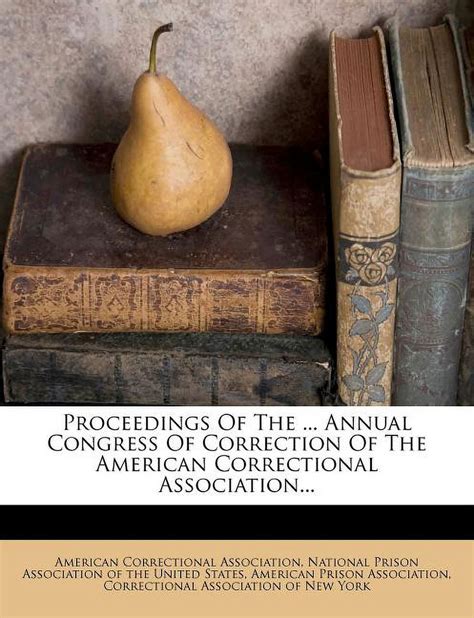 Proceedings of the Annual Congress of Correction of the American Correctional Association PDF