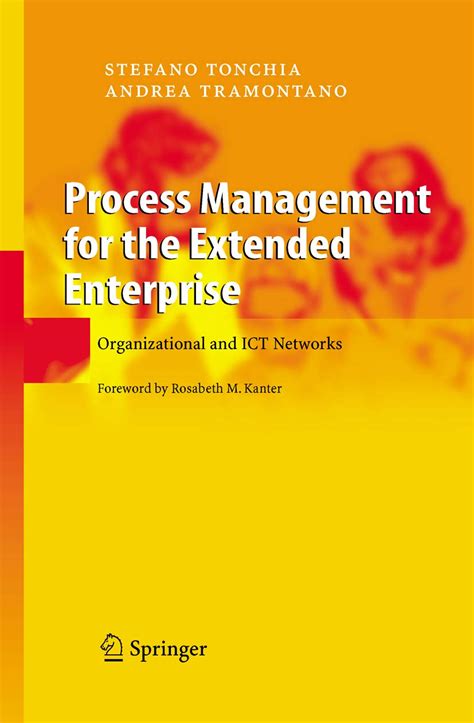 Process Management for the Extended Enterprise Organizational and ICT Networks 1st Edition Doc