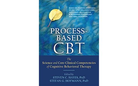 Process-Based CBT The Science and Core Clinical Competencies of Cognitive Behavioral Therapy Kindle Editon