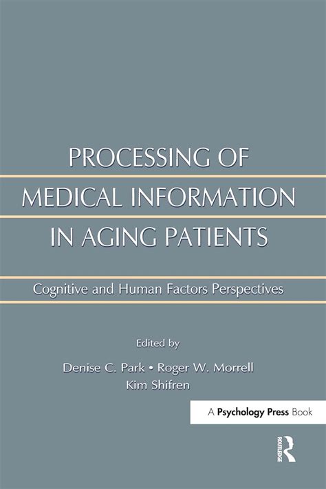 Processing of Medical information in Aging Patients: Cognitive and Human Factors Perspectives Kindle Editon