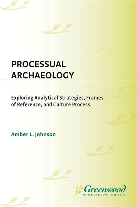 Processual Archaeology Exploring Analytical Strategies Doc