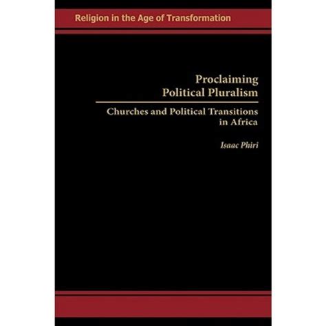 Proclaiming Political Pluralism Churches and Political Transitions in Africa Epub