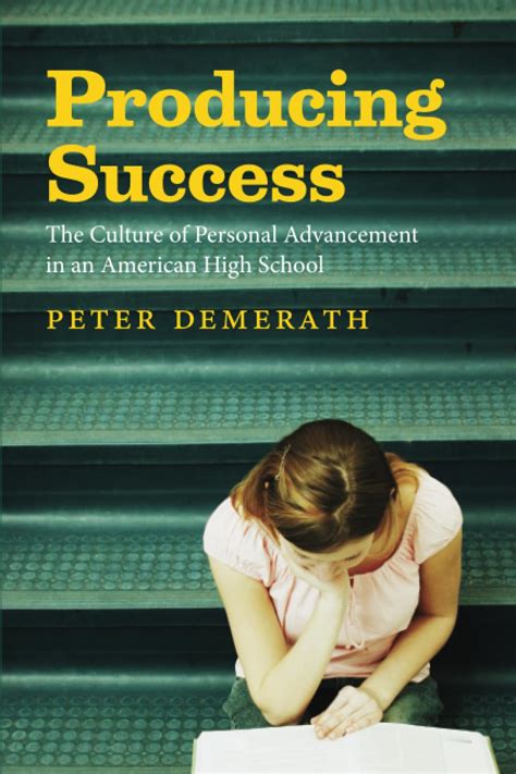 Producing Success The Culture of Personal Advancement in an American High School Reader