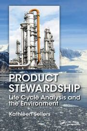 Product Stewardship Life Cycle Analysis and the Environment PDF